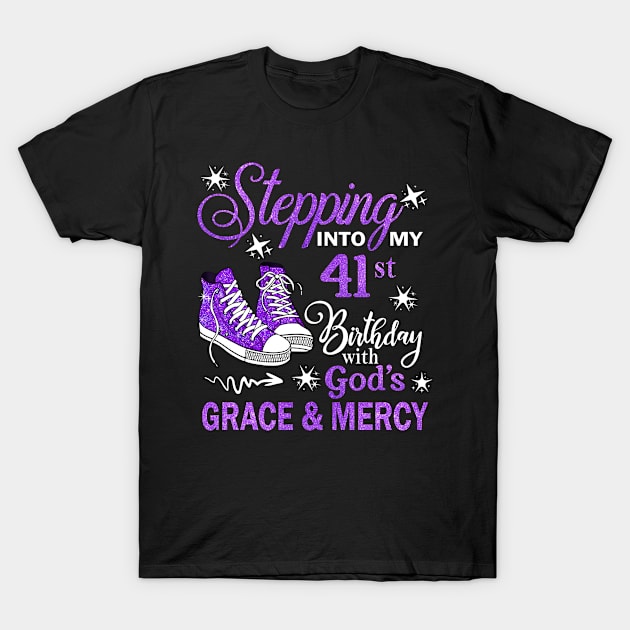 Stepping Into My 41st Birthday With God's Grace & Mercy Bday T-Shirt by MaxACarter